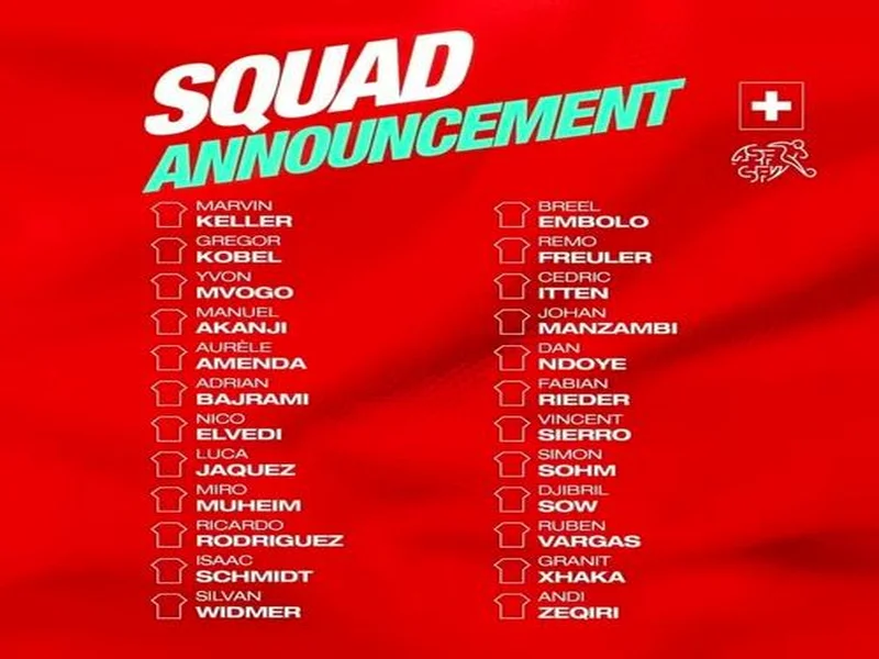 瑞士本期大名单：扎卡领衔，阿坎吉、科贝尔、巴尔加斯、恩多耶在列